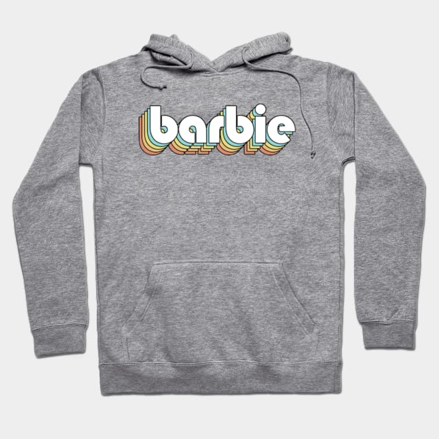 Barbie - Retro Rainbow Typography Faded Style Hoodie by Paxnotods